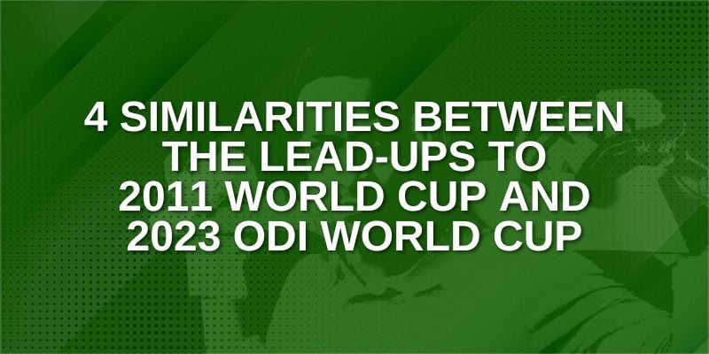 Similarities between the lead-ups to 2011 World Cup & 2023 ODI World Cup