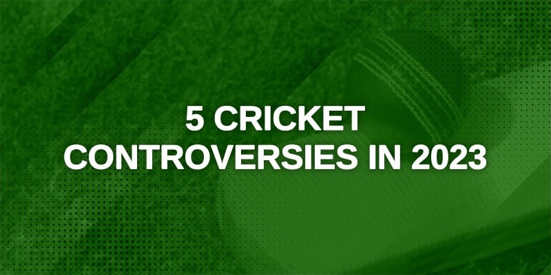 5 Cricket Controversies in 2023