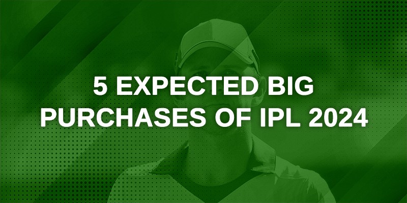 Expected Big Purchases of IPL 2024