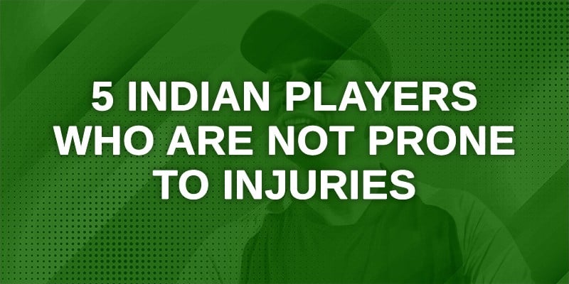 Indian Players who are not prone to injuries