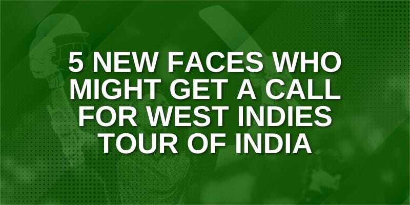 5 New Faces who might get a call for India's tour of West Indies