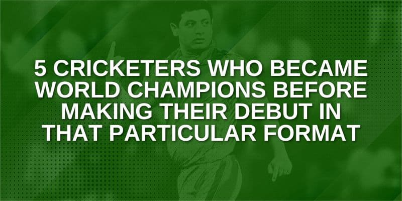 5 cricketers who became world champions before making their debut in that particular format