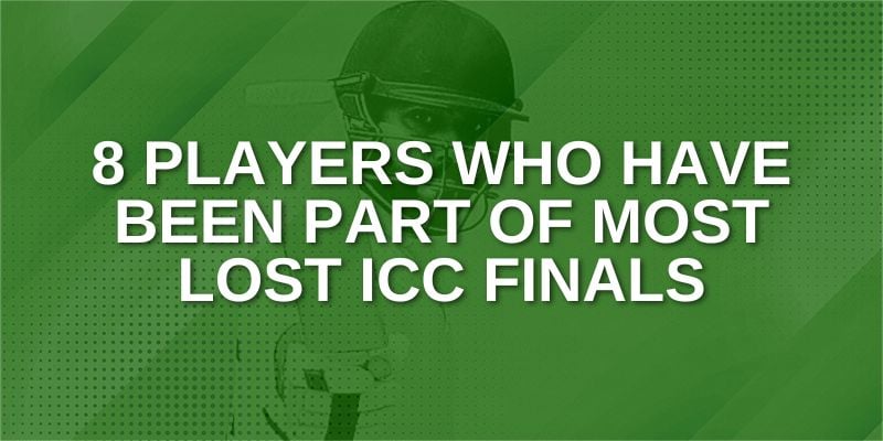 8 Players Who Have been part of Most Lost ICC Finals