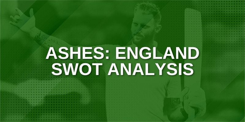 The Ashes: England Swot analysis
