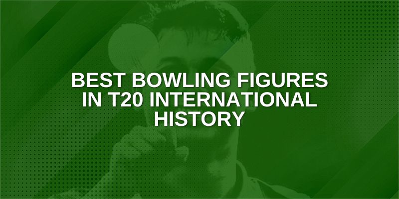 Best Bowling Figures in T20 International History