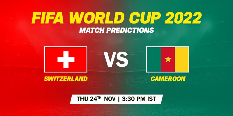 Switzerland vs Cameroon ion FIFA World Cup 2022