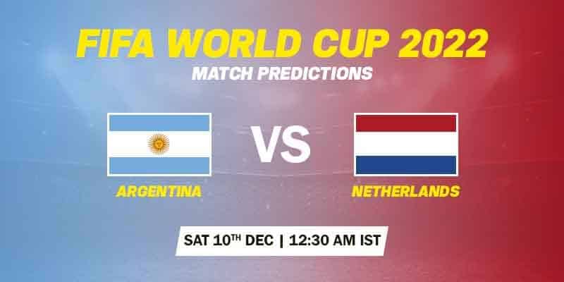 Argentina vs Netherlands Prediction - FIFA World Cup 2022