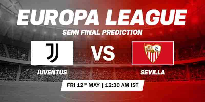 Juventus vs Sevilla Prediction 12 May 2023 Europa League