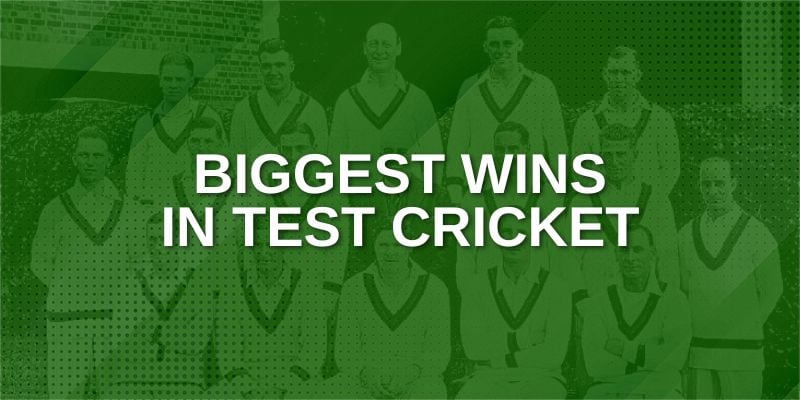 Biggest Wins in Test Cricket