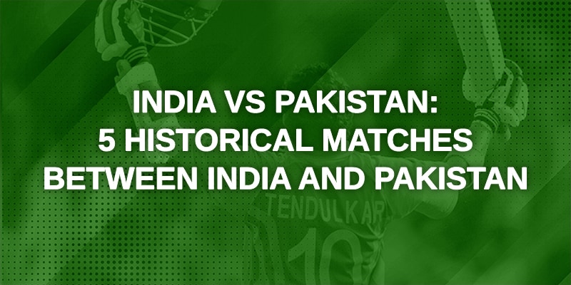 India vs Pakistan: Historical Matches between India & Pakistan