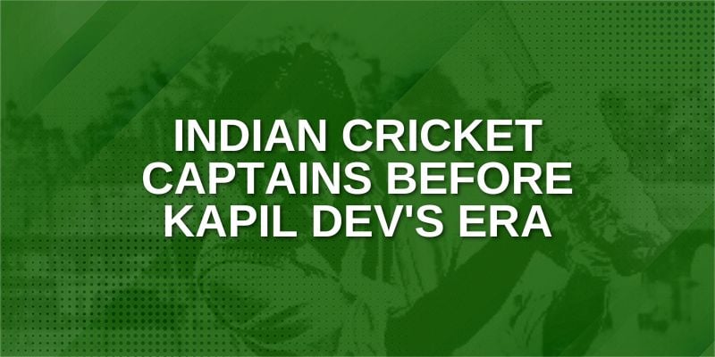 Indian cricket captains before Kapil Dev's era