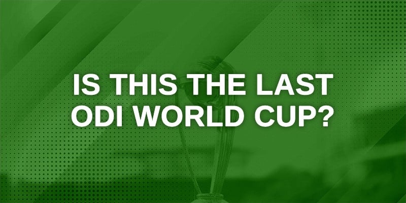 Is this the Last ODI World Cup