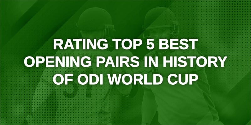 Rating Top 5 Best Opening Pairs in History of ODI World Cup