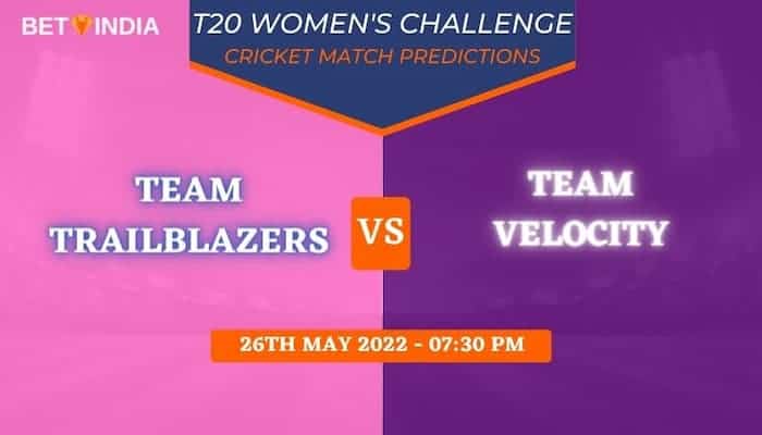 Trailblazers vs Velocity Women's T20 Prediction 26.05.22