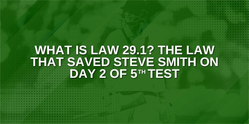 What is Law 29.1_ The law that saved Steve Smith on day 2 of 5 Test
