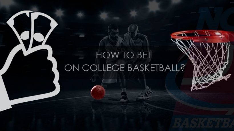 How to Bet on College Basketball