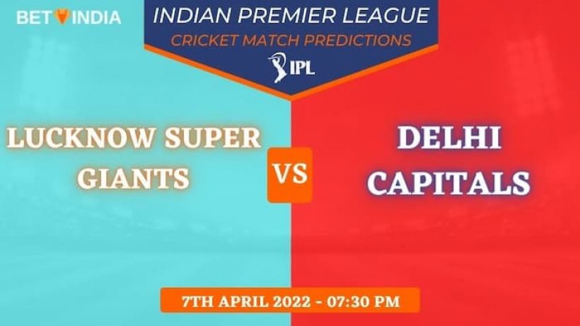 LSG vs DC IPL 2022 Prediction
