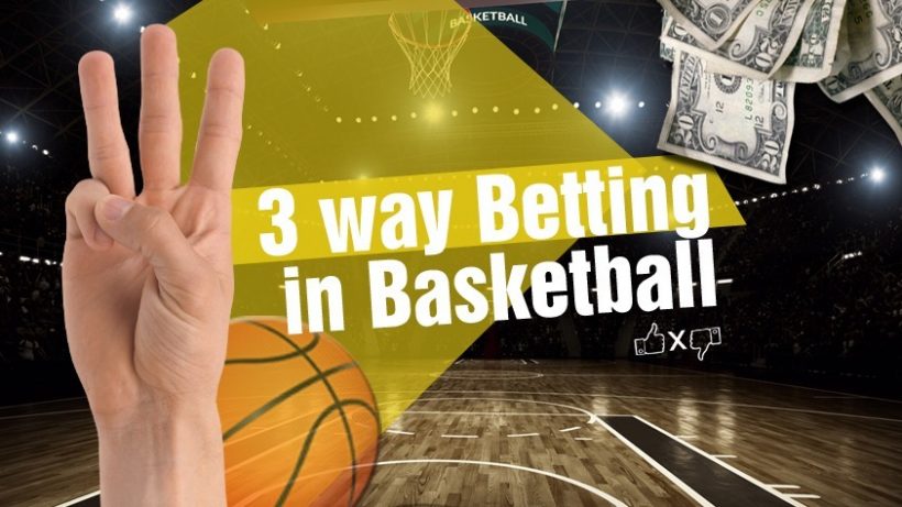 What is 3 Way Betting in Basketball